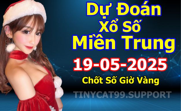 soi cầu xsmt 19 05 2025, soi cầu mt 19/05/2025, dự đoán xsmt 19-05-2025, btl mt 19 05 2025, dự đoán miền trung 19/05/2025, chốt số mt 19-05-2025, soi cau mien trung 19-05-2025